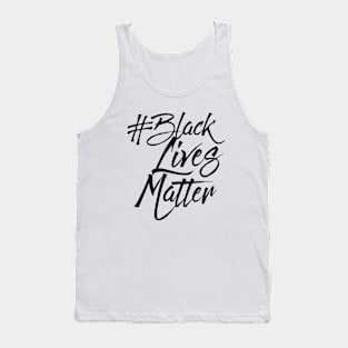 #BLACKLIVESMATTER SCRIPT TSHIRT Tank Top